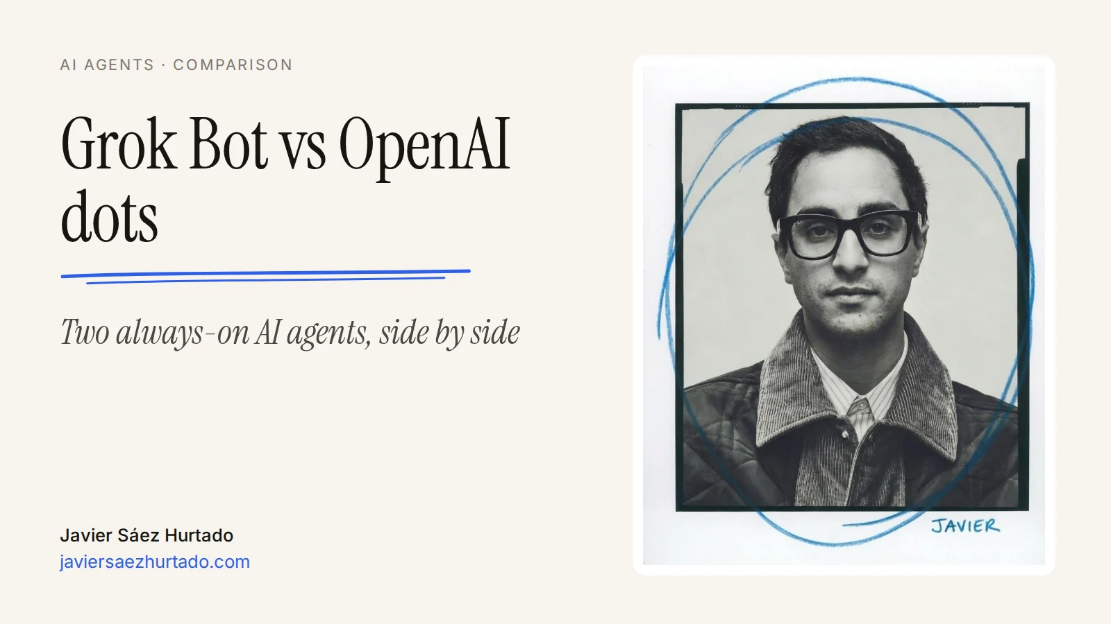 Cover of the comparison “Grok Bot vs OpenAI dots”, with a portrait of Javier Sáez Hurtado