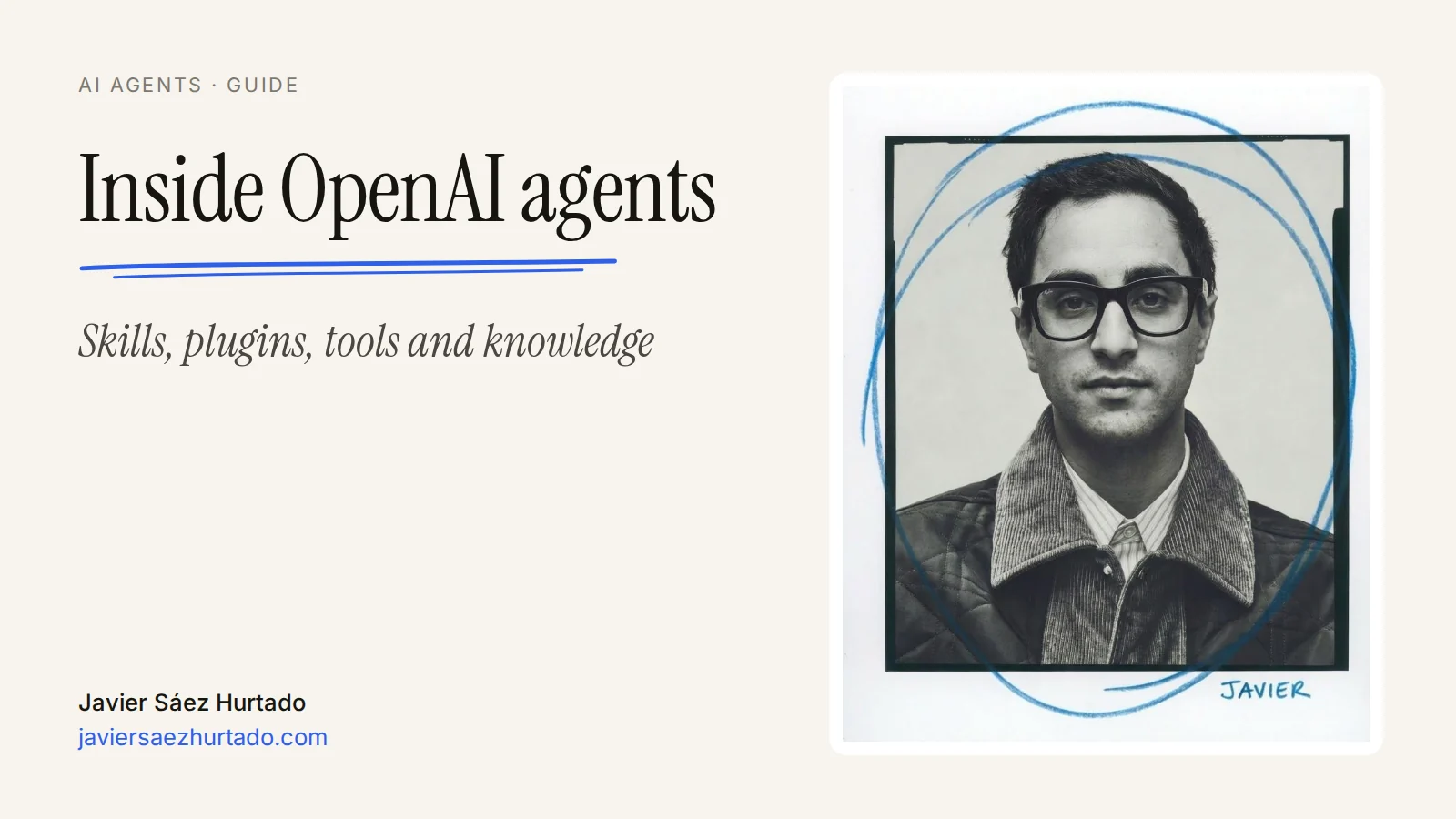 Cover of the article “Inside OpenAI agents: skills, plugins, tools and knowledge”, with a portrait of Javier Sáez Hurtado
