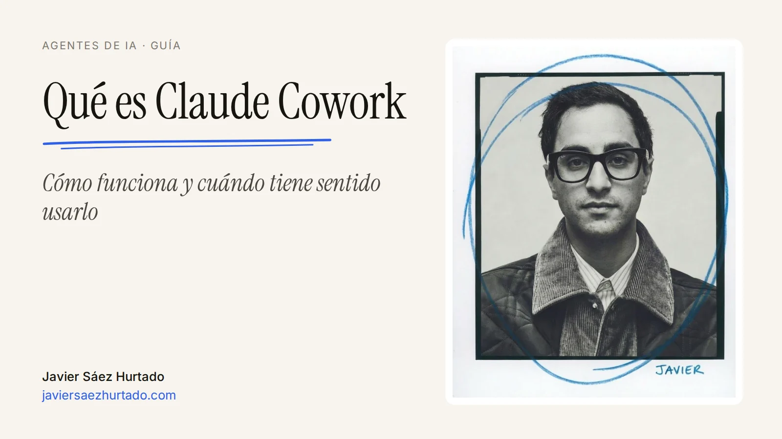 Portada de la guía «Qué es Claude Cowork», con el retrato de Javier Sáez Hurtado